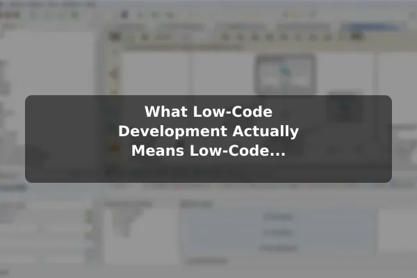 What Low-Code Development Actually Means Low-Code Development Explained: Benefits and Real Risks