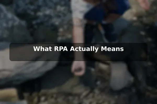 What RPA Actually Means