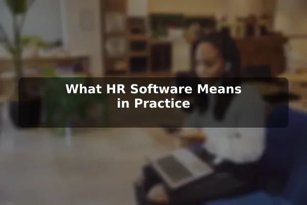 What HR Software Means in Practice