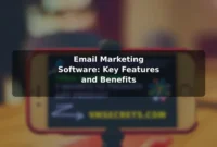 Email Marketing Software: Key Features and Benefits