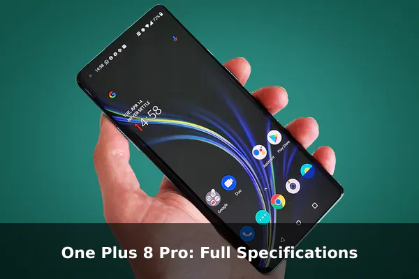 One Plus 8 Pro: Full Specifications