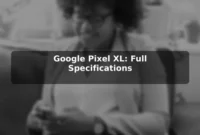 Google Pixel XL: Full Specifications