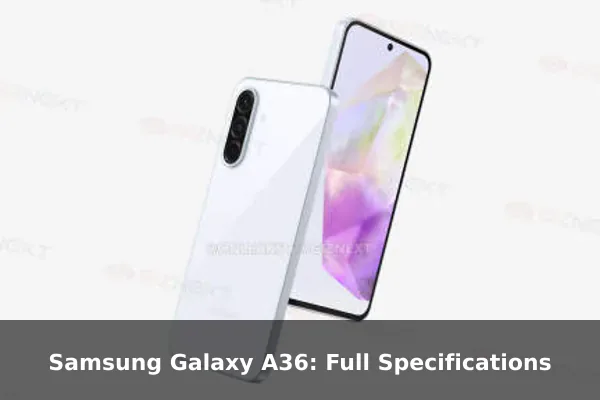 Samsung Galaxy A36: Full Specifications