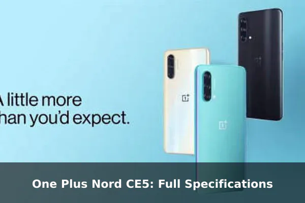 One Plus Nord CE5: Full Specifications
