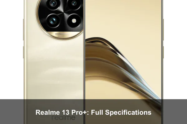 Realme 13 Pro+: Full Specifications