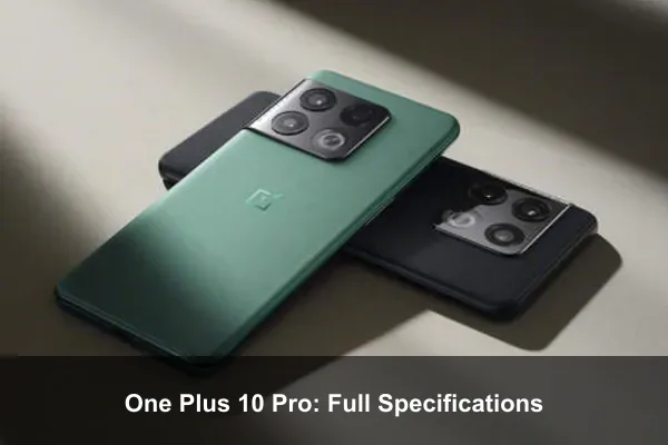 One Plus 10 Pro: Full Specifications