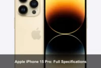 Apple iPhone 15 Pro: Full Specifications Apple iPhone 15 Pro: Full Specifications