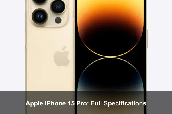 Apple iPhone 15 Pro: Full Specifications