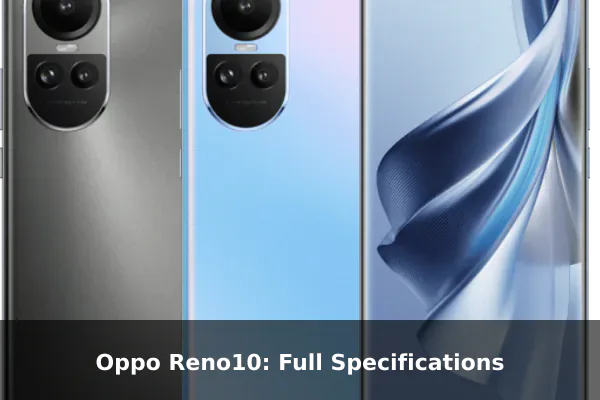 Oppo Reno10: Full Specifications