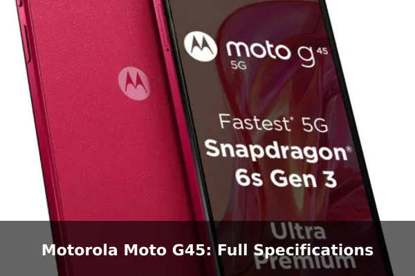 Motorola Moto G45: Full Specifications