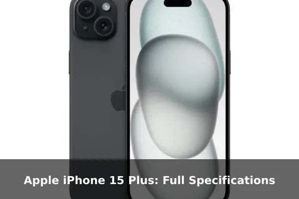 Apple iPhone 15 Plus: Full Specifications