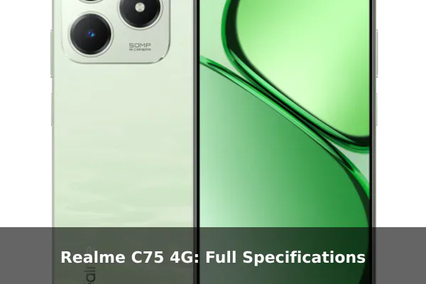 Realme C75 4G: Full Specifications