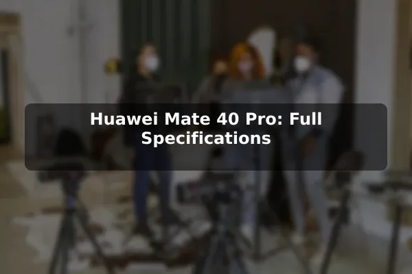 Huawei Mate 40 Pro: Full Specifications