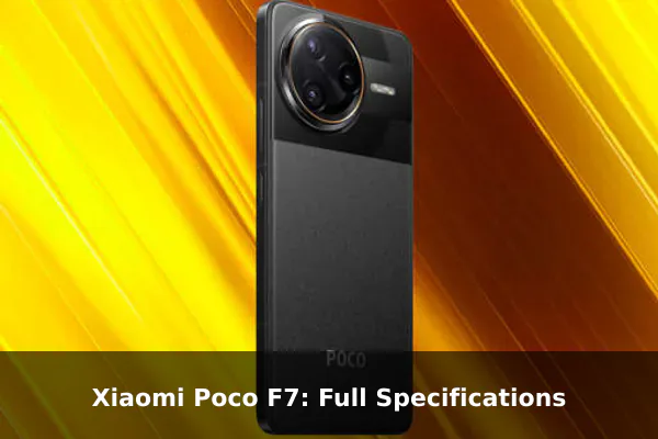 Xiaomi Poco F7: Full Specifications