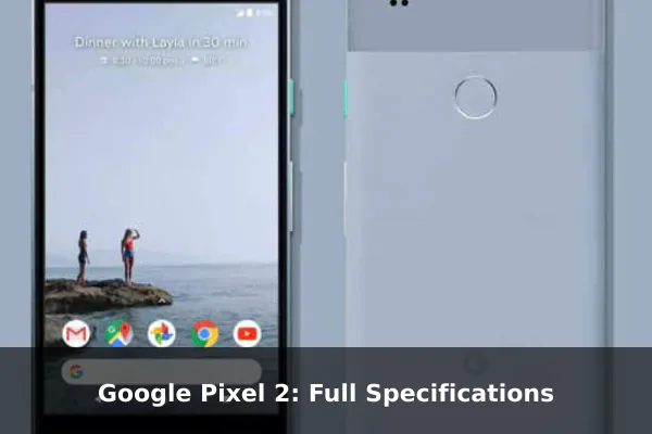Google Pixel 2: Full Specifications