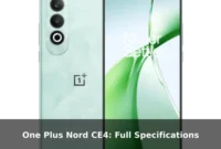 One Plus Nord CE4: Full Specifications One Plus Nord CE4: Full Specifications