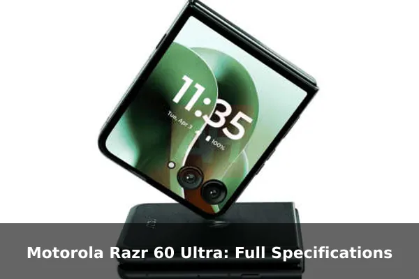 Motorola Razr 60 Ultra: Full Specifications