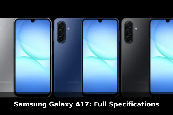 Samsung Galaxy A17: Full Specifications