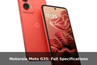 Motorola Moto G35: Full Specifications Motorola Moto G35: Full Specifications