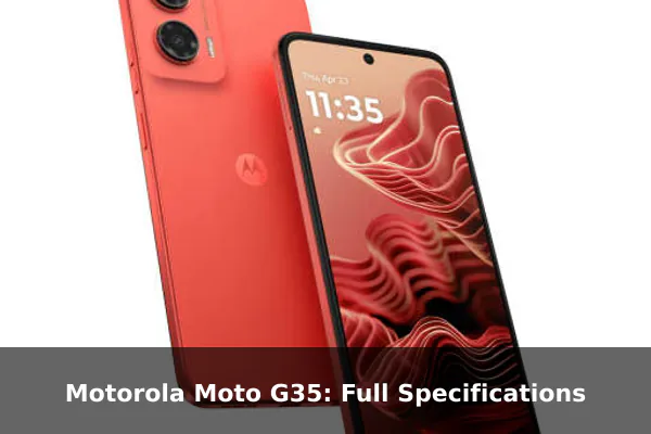 Motorola Moto G35: Full Specifications
