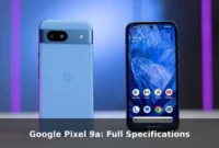 Google Pixel 9a: Full Specifications Google Pixel 9a: Full Specifications