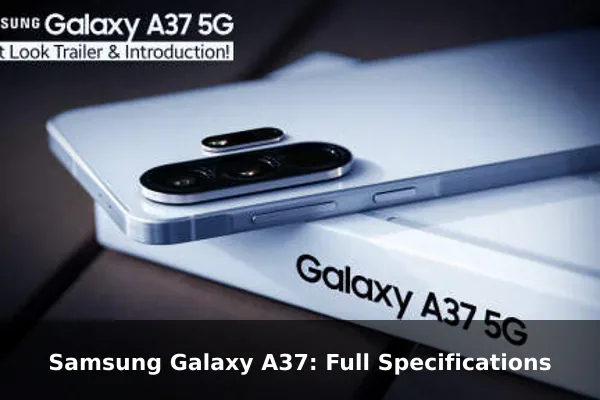 Samsung Galaxy A37: Full Specifications