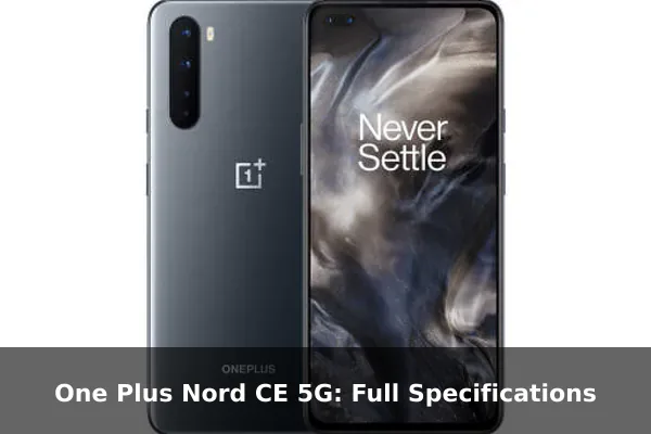 One Plus Nord CE 5G: Full Specifications