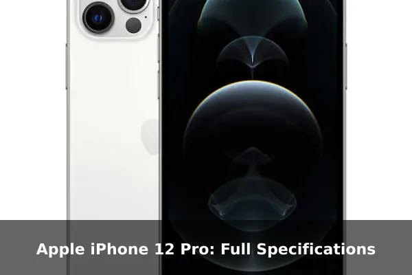 Apple iPhone 12 Pro: Full Specifications