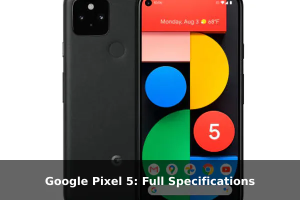 Google Pixel 5: Full Specifications