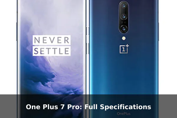 One Plus 7 Pro: Full Specifications