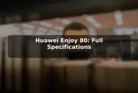 Huawei Enjoy 80: Full Specifications