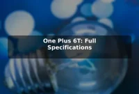 One Plus 6T: Full Specifications One Plus 6T: Full Specifications