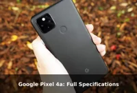 Google Pixel 4a: Full Specifications Google Pixel 4a: Full Specifications