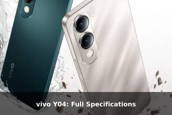 vivo Y04: Full Specifications