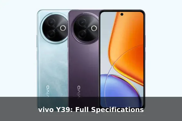 vivo Y39: Full Specifications